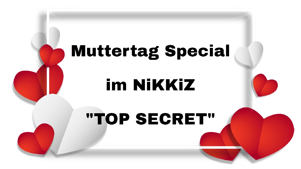 Muttertag Special „TOP SECRET“